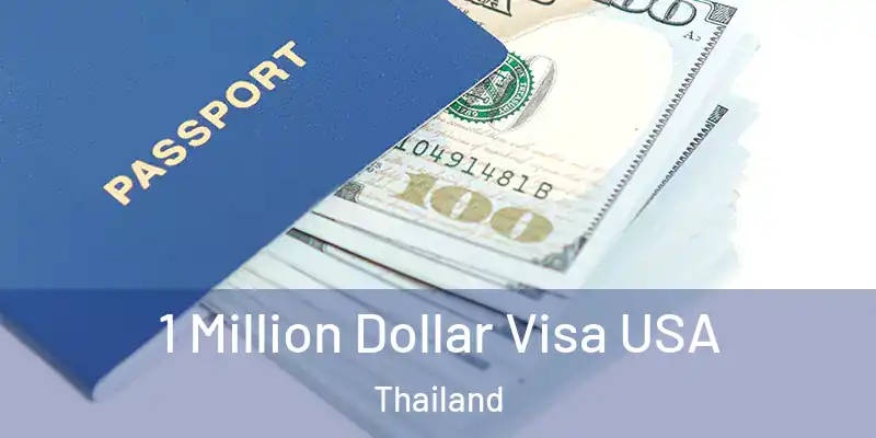  1 Million Dollar Visa USA Thailand