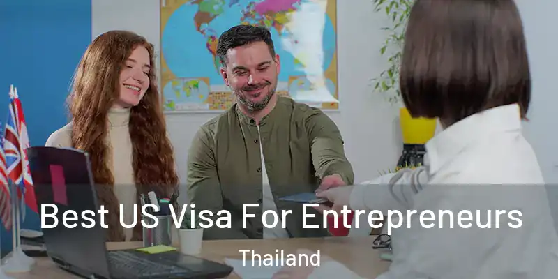  Best US Visa For Entrepreneurs Thailand