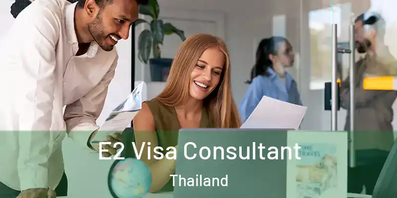  E2 Visa Consultant Thailand