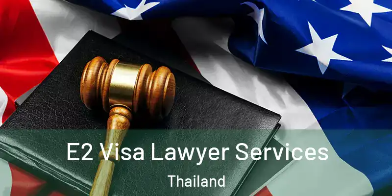 E2 Visa Lawyer Services Thailand