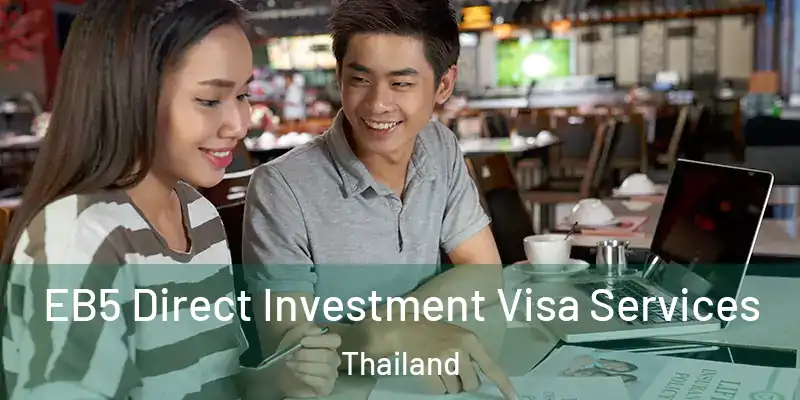  EB5 Direct Investment Visa Services Thailand