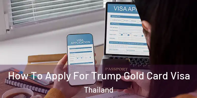  How To Apply For Trump Gold Card Visa Thailand