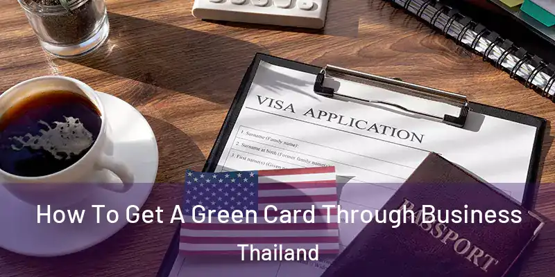  How To Get A Green Card Through Business Thailand