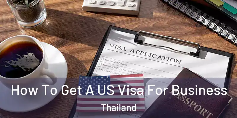  How To Get A US Visa For Business Thailand