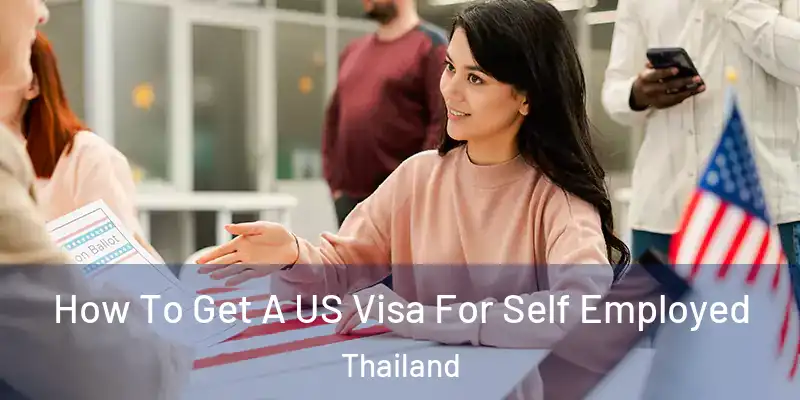  How To Get A US Visa For Self Employed Thailand