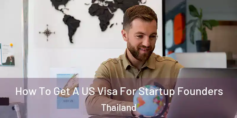  How To Get A US Visa For Startup Founders Thailand