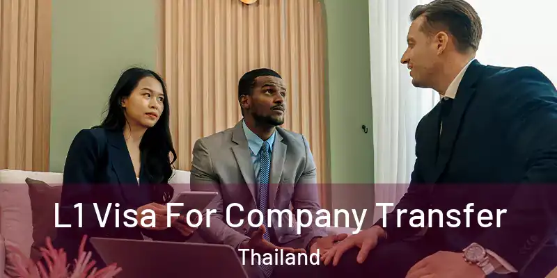  L1 Visa For Company Transfer Thailand