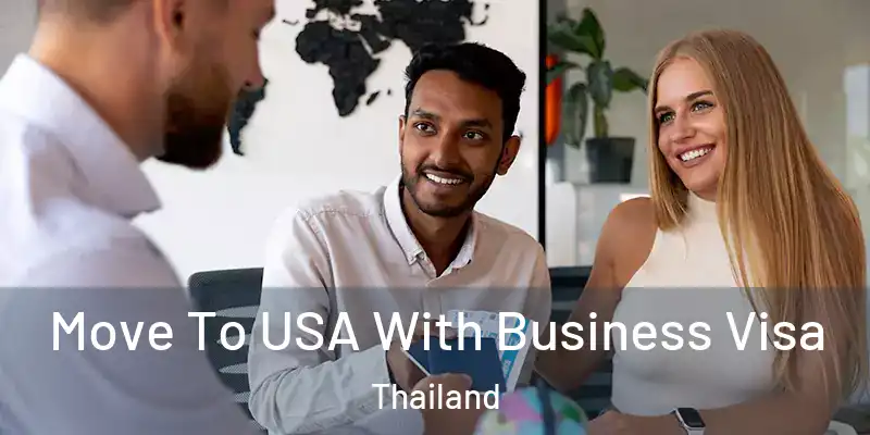  Move To USA With Business Visa Thailand