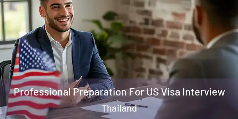  Professional Preparation For US Visa Interview Thailand