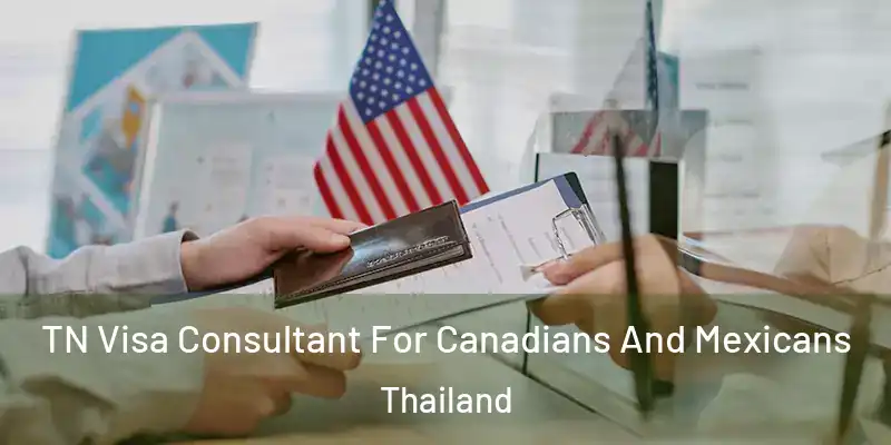  TN Visa Consultant For Canadians And Mexicans Thailand
