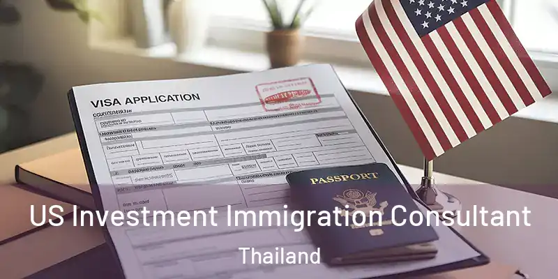  US Investment Immigration Consultant Thailand