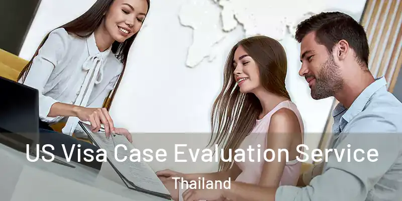  US Visa Case Evaluation Service Thailand