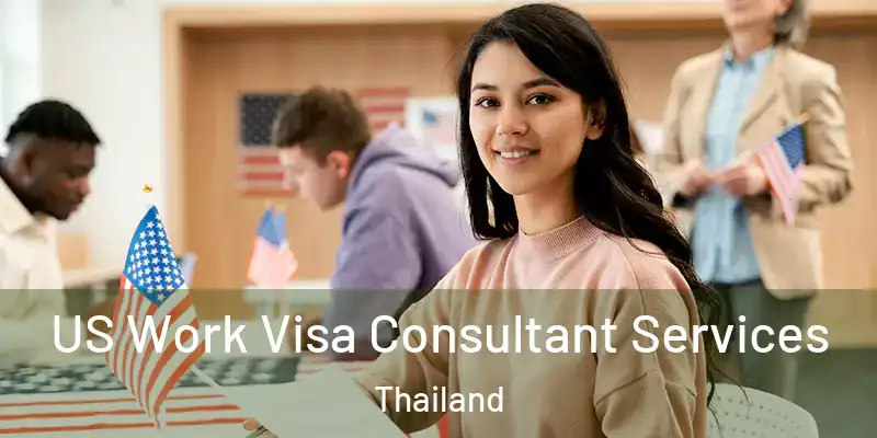  US Work Visa Consultant Services Thailand