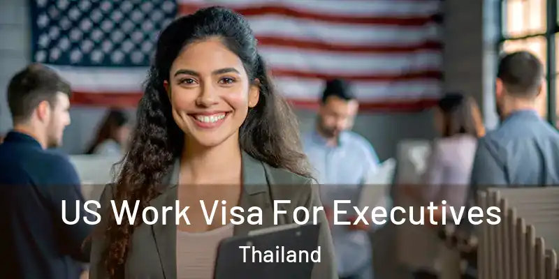  US Work Visa For Executives Thailand