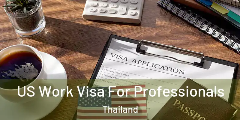  US Work Visa For Professionals Thailand