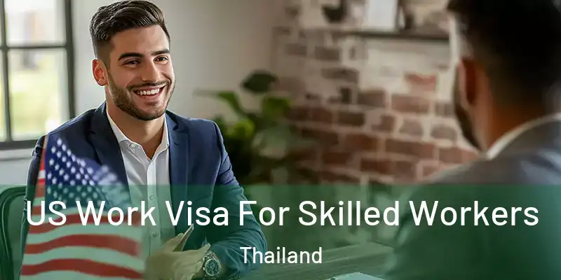  US Work Visa For Skilled Workers Thailand